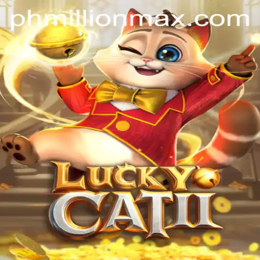 Exploring the Thrills of LuckyCatII: The MillionMax Experience