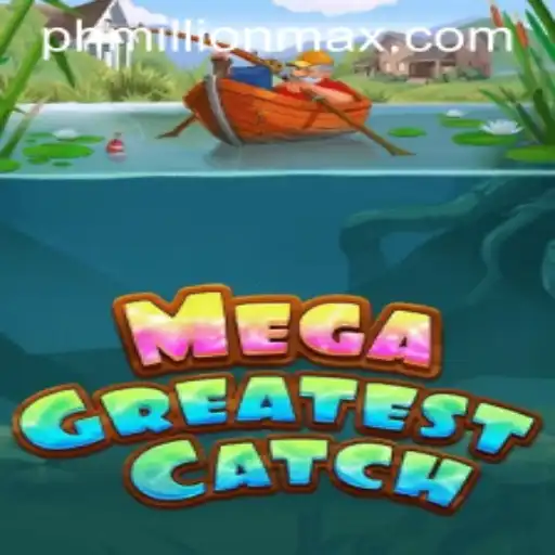 MegaGreatestCatch: A Deep Dive into the Exciting World of MillionMax