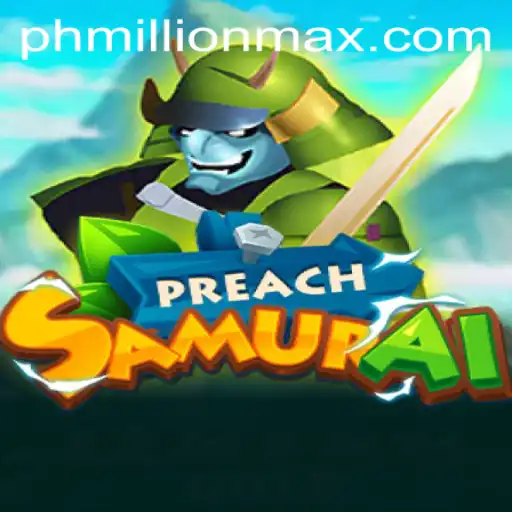 Exploring PreachSamurai: The Ultimate Gaming Experience with MillionMax Strategy